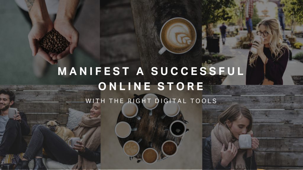 Manifest a Successful Online Store… With the Right Digital Tools