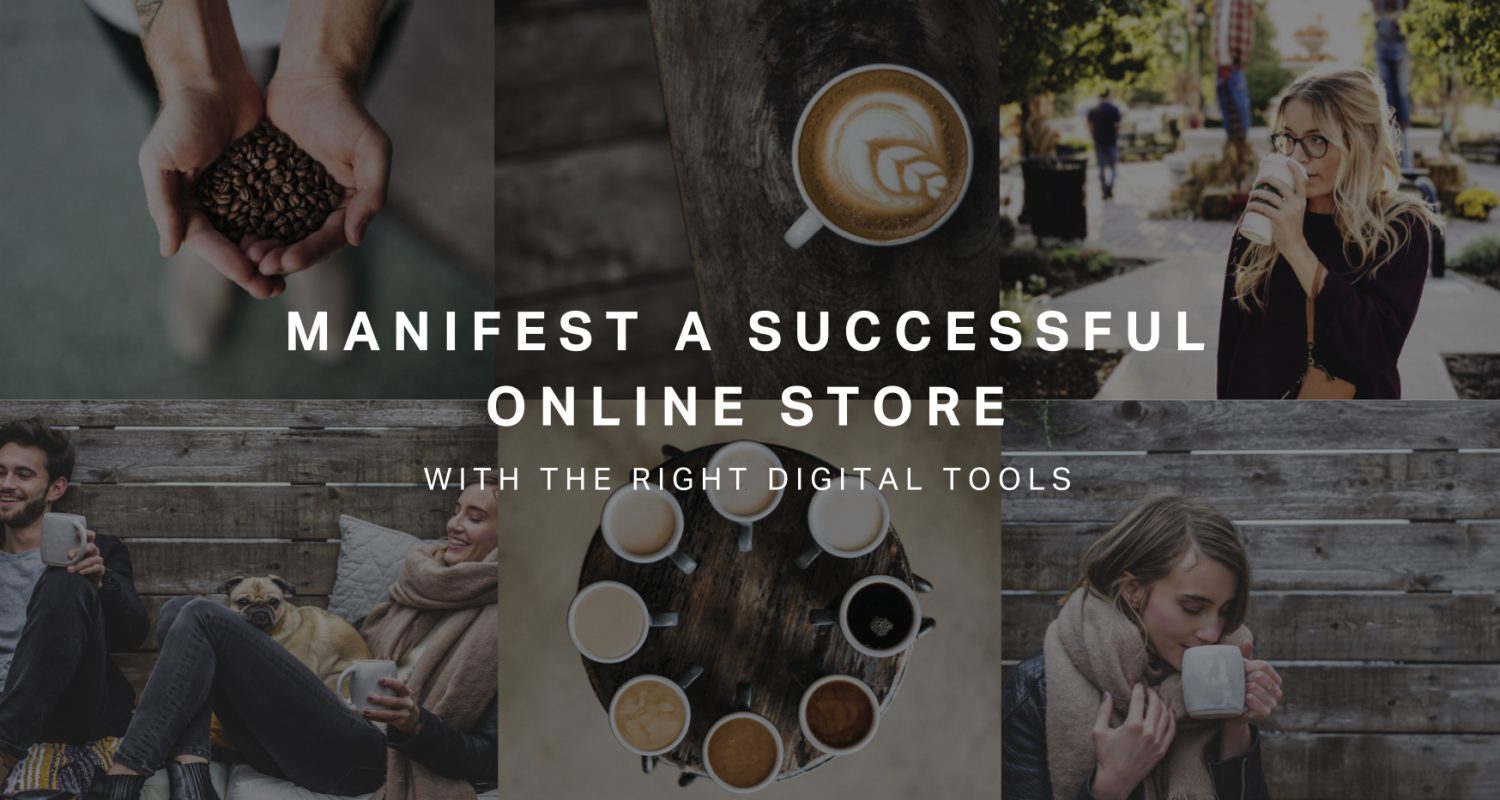 Manifest a Successful Online Store With the Right Digital Tools