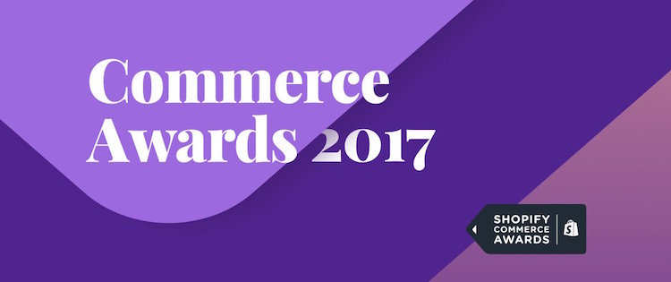 Shopify Commerce Awards 2017