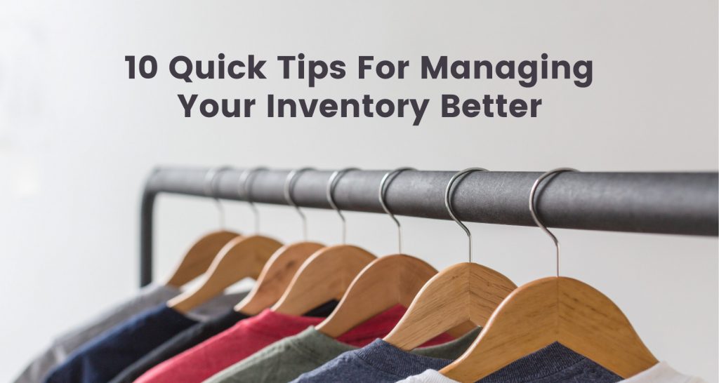 10 Quick Tips For Managing Your Inventory Better
